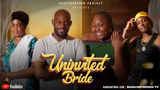 UNINVITED BRIDE - Nigerian Movies 2025 Latest Full Movies
