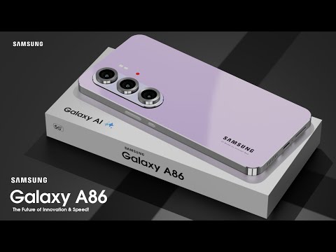Samsung Galaxy A86 5G - First look,Snapdragon 8s Gen 3,6000mAh/Samsung Galaxy A86
