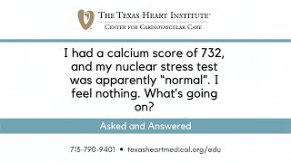 I had a calcium score of 732, and my nuclear stress test was apparently “normal”. I feel nothing...