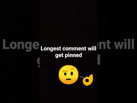 longest comment will get pinned