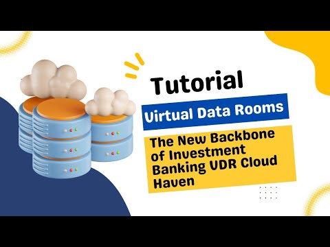 Virtual Data Rooms The New Backbone of Investment Banking  VDR Cloud Haven