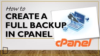 How to Create a Full Backup of Your Website in cPanel