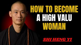 How To Become A High Valu Woman _By  Shi Heng Yi