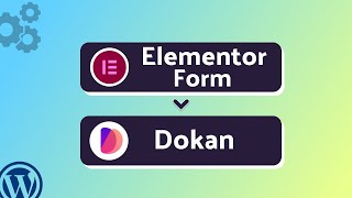 Integrating Elementor Form with Dokan | Step-by-Step Tutorial | Bit Integrations