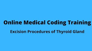 |Medical Coding Online Training| 60210,60212,60220,60225-Excision Procedures of Thyroid Gland