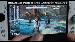 Rog Ally Stellar Blade Windows 11 vs Bazzite OS [Linux] Performance Comparison | Unlocked Settings