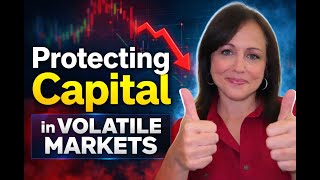 Protecting Capital in Volatile Markets