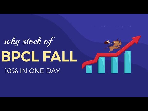 why stock of BPCL fall 10% in one day