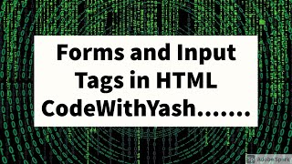 Forms and Input tags in HTML - CodeWithYash