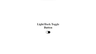 Create light/Dark Toggle Button in HTML.