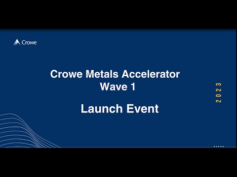 Digital Transformation in the Metals Industry - Crowe Metals Accelerator Wave 1 2023 Launch Event