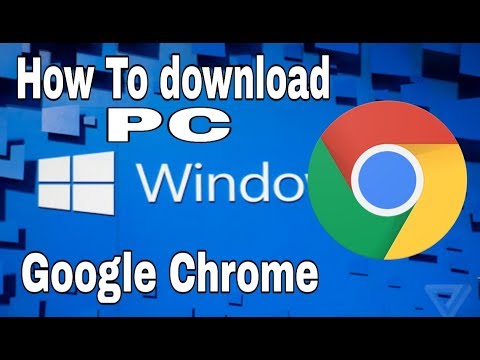 How To Download PC Google Chrome And install On Windows 7,8.1,10