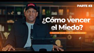 How to Overcome Fear? | Part #3 | Pastor Juan Carlos Harrigan | Starting Your Day with God