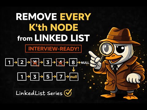 Remove Every K’th Node from Linked List | Interview-Ready Explanation