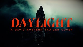DAYLIGHT (David Kushner Trailer Cover) - Tommee Profitt x Sam Tinnesz