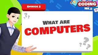 [EP2] What Are Computers? Basic Introduction for Kids!