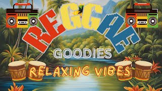 Goodies Vibes Reggae 2025 | Best Reggae Songs Collection