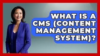 What Is A CMS (Content Management System)? - Admin Career Guide