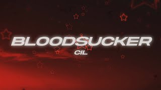 CIL - Bloodsucker (Lyrics)