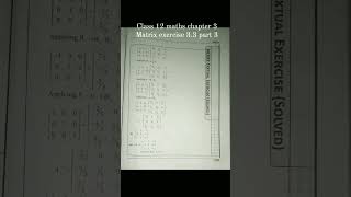 class 12 maths chapter 3 Matrix exercise 3.3 part 3 all'question with solutions #shorts #famous