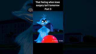 That feeling when knee surgery isn't tomorrow||threequel #shorts #funny #brainrot