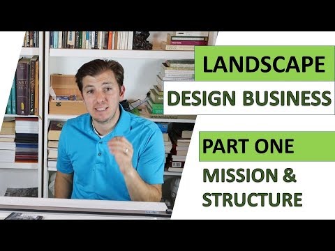 How To Start A Landscape Business: Company Mission & Legal Structure