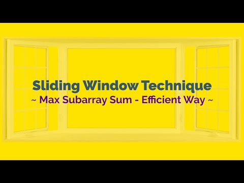 Sliding Window Technique - Max Subarray Sum - Efficient Way