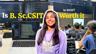Is B.Sc.CSIT worth studying in 2025?💻💡 reality check🙂