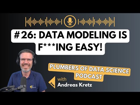 Data Modeling is f***ing easy! - Plumbers of Data Science #26