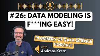 Data Modeling is f***ing easy! - Plumbers of Data Science #26