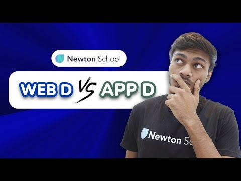 Which to choose  App D or Web D | Newton School