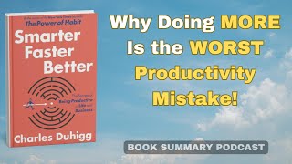 Smarter Faster Better Audiobook Summary – The 8 Secrets of Elite Productivity (Beyond Habits!)