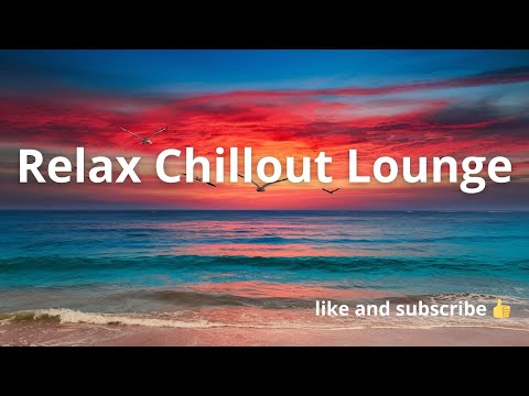Chillout Lounge - Eliminate Stress and Anxiety  Relaxing Music Meditation, Sleep, Study & Focus  V.9