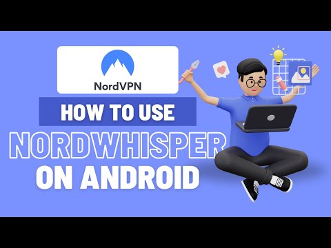 How to Use NordWhisper on NordVPN for Android — Use NordWhisper in the NordVPN App ⚡