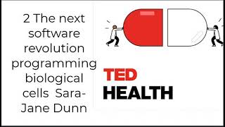 The next software revolution programming biological cells  Sara Jane Dunn