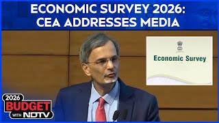 Economic Survey 2026 | CEA Addresses Media After Finance Minister Tables The Economic Survey