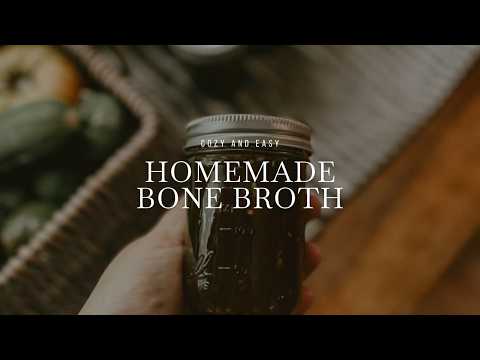 How I Make Nourishing Bone Broth for Winter | Cozy Homestead Kitchen