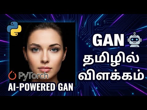 AI-Powered GAN Image Generation using Python & PyTorch | GAN Explained in Tamil