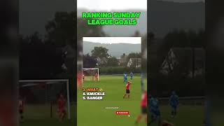 RANKING BEST SUNDAY LEAGUE GOALS ⚽