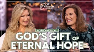How God’s Gift of Salvation Gives Purpose for Today | 2025 CHRISTMAS SPECIAL | Better Together