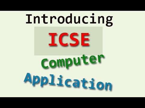 ICSE Computer Application class 9 and 10  An Introduction