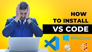 How to install Visual Studio Code on Windows 10/11 | 2023 Update