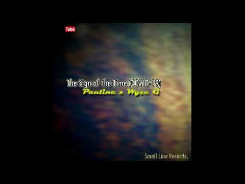 Pauline x Wyze G - The sign of the Time (COVID-19) (2020)