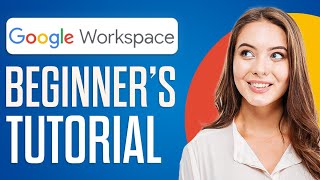 Google Workspace Tutorial For Beginners 2025 | Simple Tips & Tricks For Getting Started