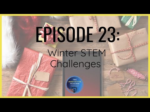 Ep. 23 Winter STEM Challenges