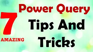 7 Amazing Power Query Tricks | Power Query Tips and tricks | Power Query