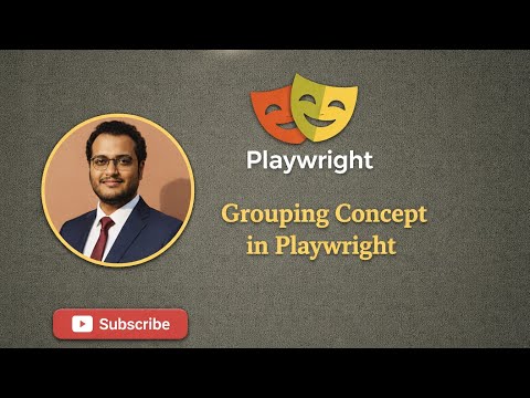 Playwright Grouping Concept