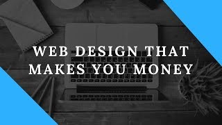 Web Design That Makes You Money - Digital Focus