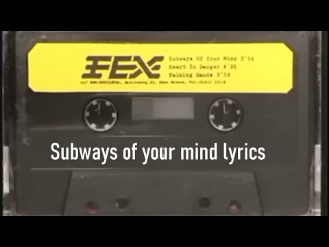 FEX  - subways of your mind lyrics