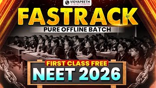 NEET 2026 FASTRACK Batch - Vidyapeeth Pure Offline Class | First 2 Class Free | PW Vidyapeeth NEET